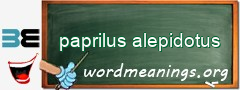 WordMeaning blackboard for paprilus alepidotus